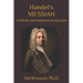 Handel's MESSIAH: A Didactic and Meditative Study Guide