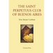 The St Perpetuus Club of Buenos Aires