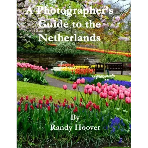 A Photographer's Guide to the Netherlands