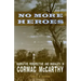 No More Heroes: Narrative Perspective and Morality in Cormac McCarthy