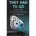 They Had To Go: A Suicide Grief and Healing Guidebook