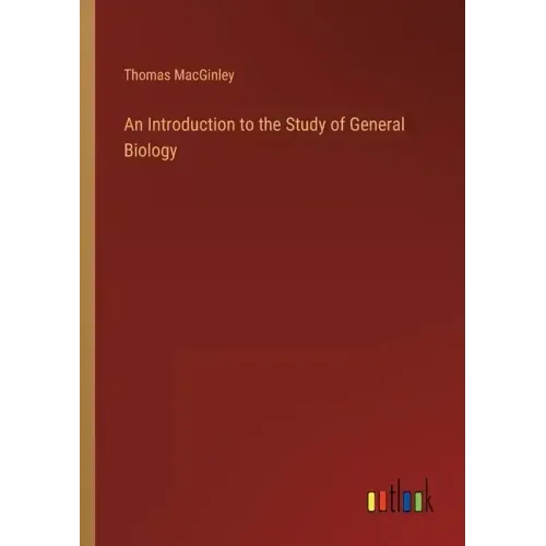 An Introduction to the Study of General Biology