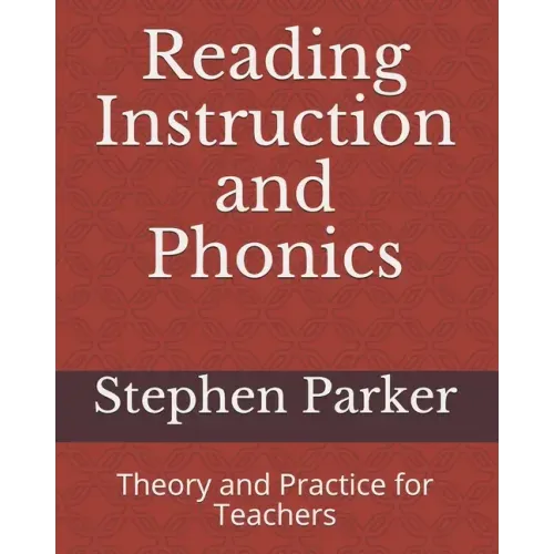 Reading Instruction and Phonics: Theory and Practice for Teachers