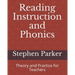 Reading Instruction and Phonics: Theory and Practice for Teachers