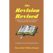 The Revision Revised: A Refutation of Westcott and Hort's False Greek Text and Theory