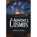 An Advent for the Cosmos