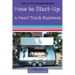 How to Start-Up a Food Truck Business