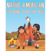 Native American Coloring Book For Kids: Fun American Indian Activity Book For Boys And Girls With Illustrations of The First American Culture