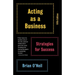 Acting as a Business: Strategies for Success