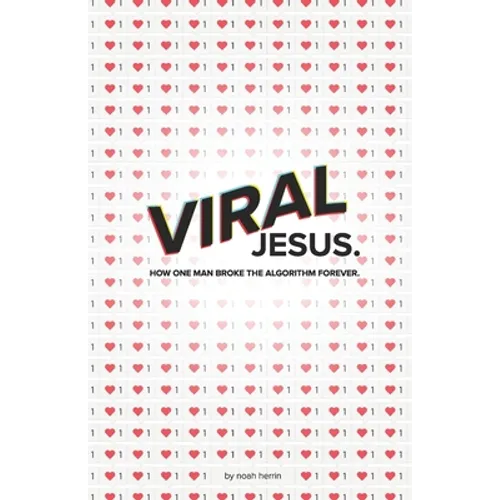 Viral Jesus: How one Man broke the algorithm forever