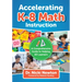 Accelerating K-8 Math Instruction: A Comprehensive Guide to Helping All Learners