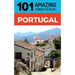 101 Amazing Things to Do in Portugal: Portugal Travel Guide