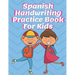 Spanish Handwriting Practice Book for Kids: Preschool & Kindergarten Español Primary Print Penmanship Workbook for Children