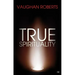 True Spirituality: The Challenge of 1 Corinthians for the 21st Century Church