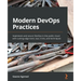 Modern DevOps Practices: Implement and secure DevOps in the public cloud with cutting-edge tools, tips, tricks, and techniques