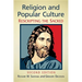 Religion and Popular Culture: Rescripting the Sacred, 2D Ed.