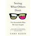 Seeing What Others Don't: The Remarkable Ways We Gain Insights