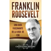 Franklin Roosevelt: Una Guía Fascinante de la Vida de FDR