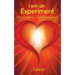 I Am an Experiment
