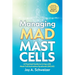 Managing Mad Mast Cells: A Practical Guide to Living with Mast Cell Activation Syndrome (MCAS)