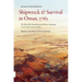 Shipwreck & Survival in Oman, 1763: The Fate of the Amstelveen and Thirty Castaways on the South Coast of Arabia