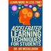 Accelerated Learning Techniques for Students: Learn More in Less Time