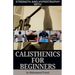 Strength and Hypertrophy with Calisthenics for Beginners