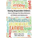 Raising Responsible Children: How to Manage the Many Behaviors of Children and Adolescents
