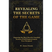 Revealing the Secrets of the Game: Exposing the Most Closely Guarded System of Self-Empowerment Ever Designed