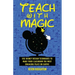 Teach with Magic - Use Disney Design Techniques to Make Your Classroom the Most Engaging Place on Earth!