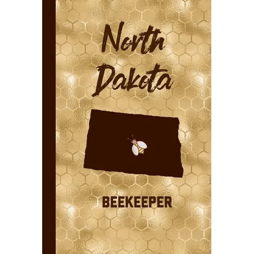 North Dakota Beekeeper: Beekeeper Record Book North Dakota For Bees Notebook