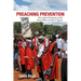 Preaching Prevention: Born-Again Christianity and the Moral Politics of AIDS in Uganda