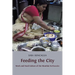 Feeding the City: Work and Food Culture of the Mumbai Dabbawalas