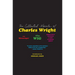 The Collected Novels of Charles Wright: The Messenger, the Wig, and Absolutely Nothing to Get Alarmed about
