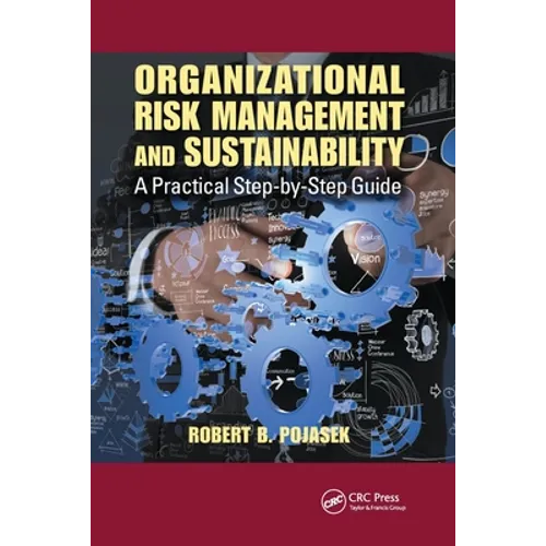 Organizational Risk Management and Sustainability: A Practical Step-by-Step Guide