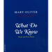 What Do We Know: Poems and Prose Poems