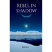 Rebel In Shadow