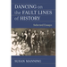 Dancing on the Fault Lines of History: Selected Essays