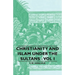 Christianity and Islam Under the Sultans - Vol I