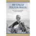 My Uncle Fulton Sheen