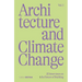 Architecture and Climate Change: 20 Interviews on the Future of Building