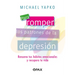 Para Romper Los Patrones de la Depresión: Renueva Tus Hábitos Emocionales Y Recupera Tu Vida