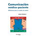 Comunicación médico-paciente: Reflexiones para un cambio de modelo