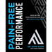 Pain-Free Performance: Move Better, Train Smarter, and Build an Unbreakable Body