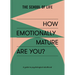 How Emotionally Mature Are You?: A Guide to Psychological Adulthood