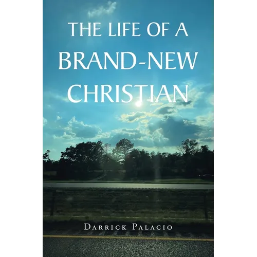 The Life of a Brand-New Christian