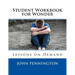 Student Workbook for Wonder: Lessons on Demand