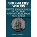 Smuggler's Woods: Jaunts and Journeys in Colonial and Revolutionary New Jersey