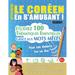 Apprendre Le Coréen En s'Amusant - Pour Les Enfants: Tous Les Âges - Étudiez 100 Thématiques Essentielles Grâce Aux Mots Mêlés - Vol.1