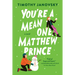 You're a Mean One, Matthew Prince
